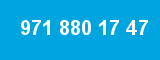 971 880 17 47